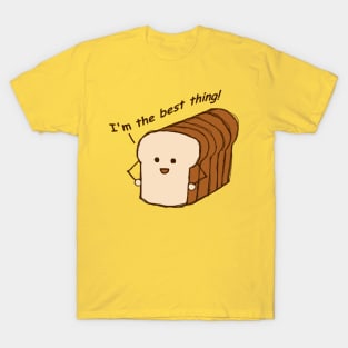 The Best Thing is Bread T-Shirt